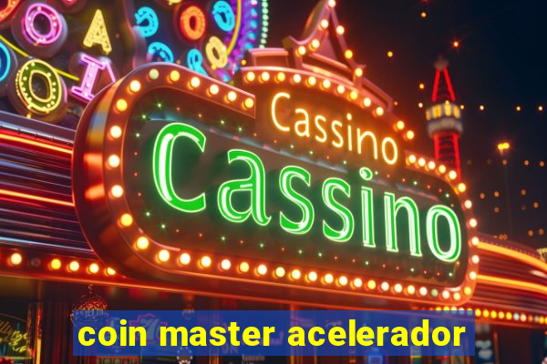 coin master acelerador